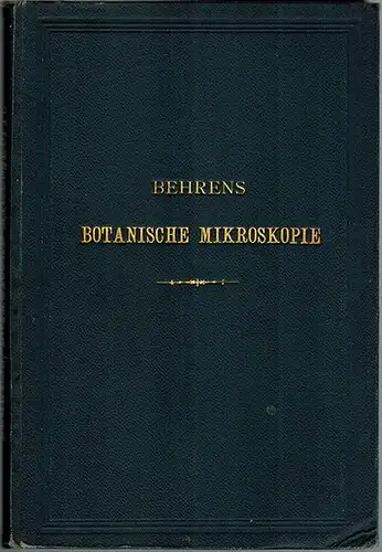 Behrens, Wilhelm: Leitfaden der botanischen Mikroskopie. Mit 150 Abbildungen in Holzschnitt
 Braunschweig, Harald Bruhn, 1890. 