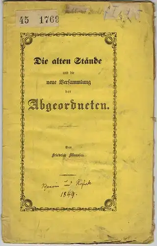 Maassen, Friedrich: Die alten Stände und die neue Versammlung der Abgeordneten
 Schwerin - Rostock, In Kommission der Stiller'schen Hofbuchhandlung, 1849. 