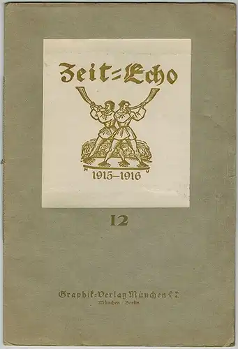 Haas-Heye, Otto (Hg.): Zeit-Echo 12. 1915-1916. Sonderausgabe Nr. 53
 München - Berlin, Graphik-Verlag, 1916. 