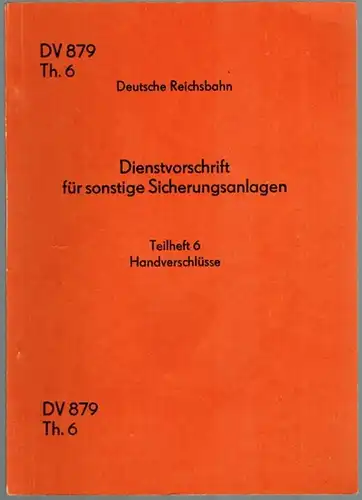 Deutsche Reichsbahn (Hg.): Dienstvorschrift für sonstige Sicherungsanlagen. Teilheft 6. Handverschüsse. Gültig ab 1. Januar 1978. 1. Auflage. [= DV 879 Th. 6]
 Berlin, Deutsche Reichsbahn Drucksachenverlag, 1977. 