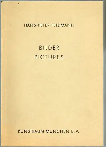 Feldmann, Hans-Peter: Bilder - Pictures. Veröffentlicht anläßlich der Ausstellung 4. 3. - 31. 3. 1975
 München, Kunstraum, 1975. 