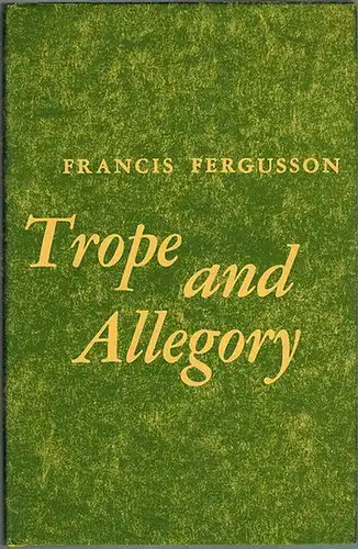 Fergusson, Francis: Trope and Allegory. Themes Common to Dante and Shakespeare
 Athens [Athen], The University of Georgia Press, (1977). 