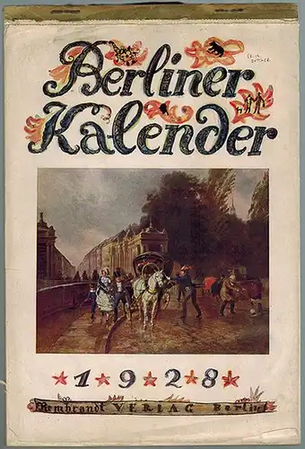 Heilborn, Adolf (Hg.): Berliner Kalender. 1928. [Erster Jahrgang]
 Berlin, Rembrandt Verlag, [1927]. 