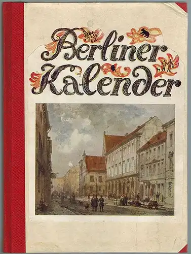 Heilborn, Adolf (Hg.): Berliner Kalender. 1931. [Vierter Jahrgang]
 Berlin, Rembrandt Verlag, [1930]. 