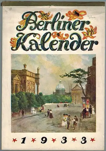 Heilborn, Adolf; Lemmer, Konrad (Hg.): Berliner Kalender. 1933. [Sechster Jahrgang]
 Berlin, Rembrandt Verlag, [1932]. 