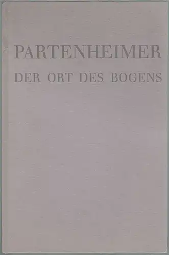 Partenheimer, Jürgen: Der Ort des Bogens (The site of the bow). Herausgeber Thomas Deecke. [Katalog zur gleichnamigen Ausstellung Münster 9.12.1984 bis 17.2.1985]
 Münster, Westfälischer Kunstverein, 1984. 