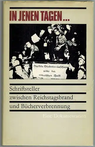 Berger, Friedemann; Hauschild, Vera; Links, Roland (Hg.): In jenen Tagen ... Schriftsteller zwischen Reichstagsbrand und Bücherverbrennung. Eine Dokumentation. Im Gedenken an die Bücherverbrennung 10.. 
