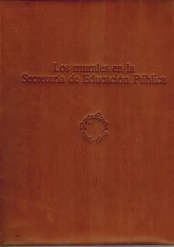 Rodríguez, Antonio (Hg.): Diego Rivera. Los murales en la Secretaría Educación Pública. Ensayo crítico de Luis Cardoza y Aragón. Introducción y comentarios de Antonio Rodríguez.. 