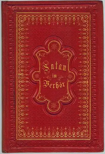 Satan im Verhör. Ein Sylvester-Mysterium. Aufgeführt in einer Stadt Oesterreichs am 31. December 1896
 Leipzig, M. G. Priber, 1870. 