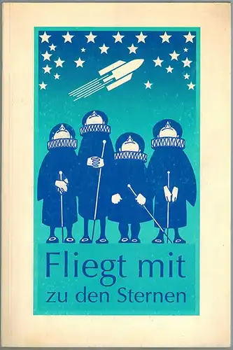 Fliegt mit zu den Sternen. Ein Antiquariatskatalog zur Geschichte der Raumfahrt anläßlich des 25jährigen Jubiläums der Mondlandung. Ein Gemeinschaftskatalog [= Fliegt mit / Katalog 2].. 