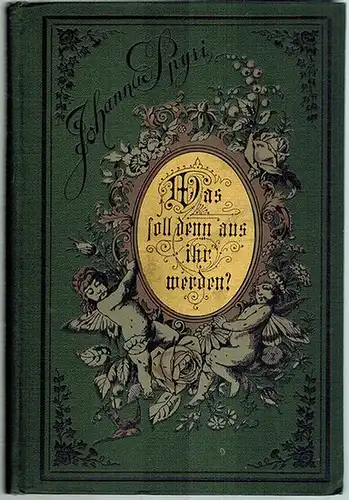Spyri, Johanna: Was soll denn aus ihr werden? Eine Erzählung für junge Mädchen. Zweite Auflage
 Gotha, Friedrich Andreas Perthes, 1889. 