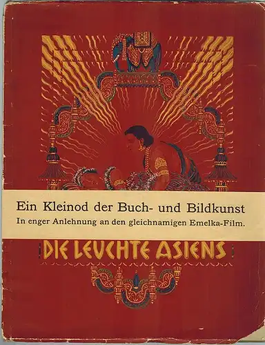 Die Leuchte Asiens. Gautama Buddhas Kampf um Liebe und Entsagung. Mit dreiundzwanzig Bildtafeln aus dem gleichnamigen Emelka-Film
 München, Drei Masken Verlag, (Oktober 1925). 