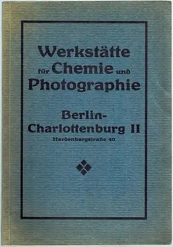 Werkstätte für Chemie und Photographie. Berlin Charlottenburg II. Laboratoriums Einrichtungen   Laboratoriums Apparate   Photographische Artikel   Photographische Arbeiten   Radio.. 
