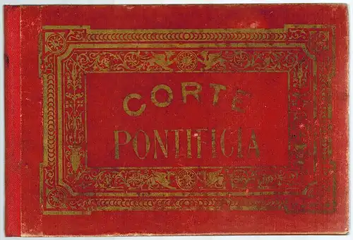 Corte Pontificia
 Ohne Ort [Vatikan], ohne Verlag, ohne Jahr [um 1890]. 
