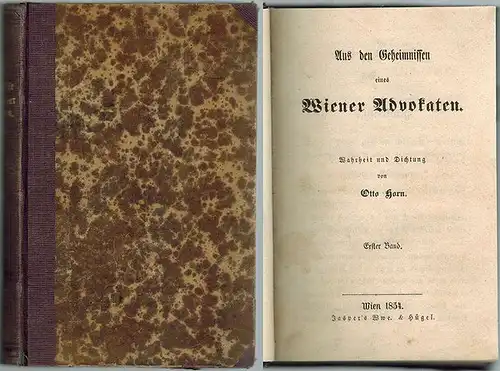 Horn, Otto [d. i. Bäuerle, Adolf]: Aus den Geheimnissen eines Wiener Advokaten. Wahrheit und Dichtung. [1] Erster Band. [2] Zweiter Band. [3] Dritter Band
 Wien, Jasper's Wwe. & Hügel, 1854. 