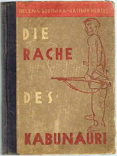 Bobinska, Helena; Hertel, Kasimir: Die Rache des Kabunauri. Aus dem polnischen Manuskript übersetzt von Wanda Koch
 Moskau, Verlaggenossenschaft ausländischer Arbeiter in der UdSSR, 1932. 