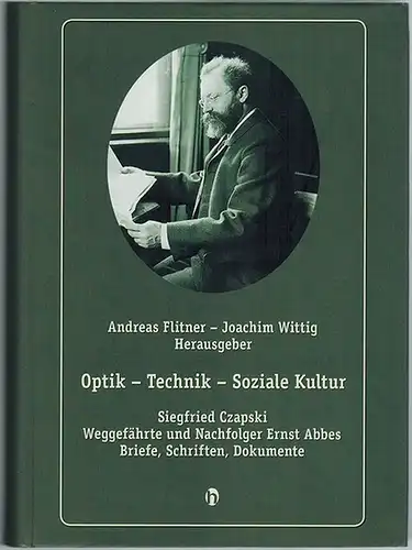 Flitner, Andreas; Wittig, Joachim (Hg.): Optik - Technik - Soziale Kultur. Siegfried Czapski - Weggefährte und Nachfolger Ernst Abbes. Briefe, Schriften, Dokumente. 1. Auflage
 Rudoldstadt - Jena, Hain Verlag, 2000. 