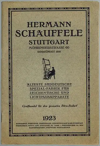 [Hauptkatalog von] Hermann Schäuffele Stuttgart. Älteste Süddeutsche Spezial-Fabrik für Zeichentische und Lichtpausapparate - Großhandel für den gesamten Bürobedarf. [Mit] Preisliste Z2 für Zeichentische von 1921...