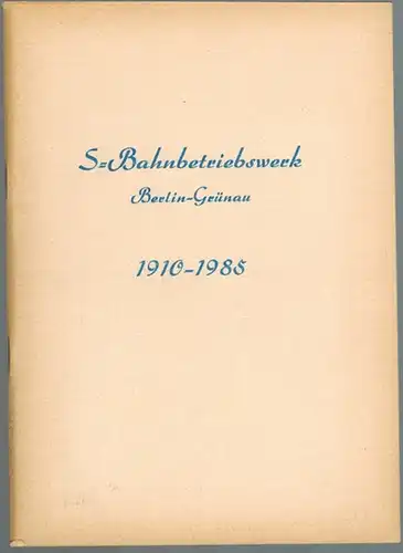 S-Bahnbetriebswerk Berlin-Grünau 1910-1985
 Berlin-Grünau, S-Bahnbetriebwerk, 1985. 