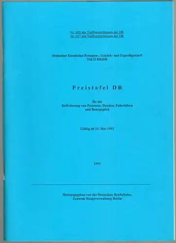 Preistafel DR für die Beförderung von Personen, Hunden, Fahrrädern und Reisegepäck. [= Deutscher Eisenbahn-Personen-, Gepäck- und Expreßguttarif Teil II DB/DR = Nr. 602 des Tarifverzeichnisses...