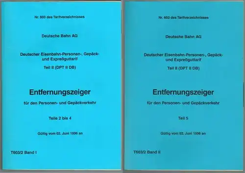 Deutsche Bahn (Hg.): Entfernungszeiger für den Personen- und Gepäckverkehr [1] Teile 2 bis 4. [2] Teil 5. Gültig vom 02. Juni 1996 an. [= Deutscher...