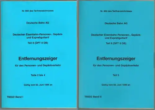 Deutsche Bahn (Hg.): Entfernungszeiger für den Personen  und Gepäckverkehr [1] Teile 2 bis 4. [2] Teil 5. Gültig vom 02. Juni 1996 an. [=.. 