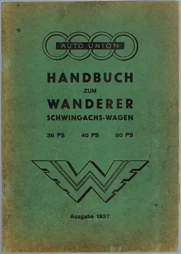 Beschreibung und Behandlungsvorschrift für Wanderer Sechszylinder-Voll-Schwingachs-Wagen W35 / W40 / W45 / W50 / W51. Ausgabe 1937
 Chemnitz, Auto Union Abteilung Wanderer-Automobile, 1937. 