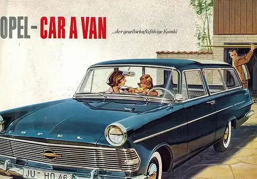 Opel-Car a van [Caravan] ... der gesellschaftsfähige Kombi
 Rüsselsheim, Adam Opel, ohne Jahr [1961]. 
