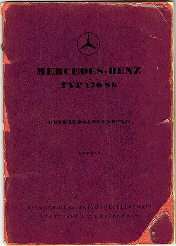 Mercedes-Benz Typ 170 Sb. Betriebsanleitung Ausgabe A
 Stuttgart-Untertürkheim, Daimler-Benz, April 1952. 