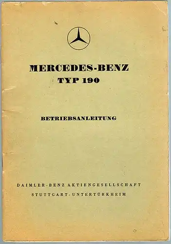 Mercedes-Benz Typ 190. Betriebsanleitung Ausgabe D. Rotaprintausgabe 1965 [der Ausgabe 1958]
 Stuttgart-Untertürkheim, Daimler-Benz, 1965. 
