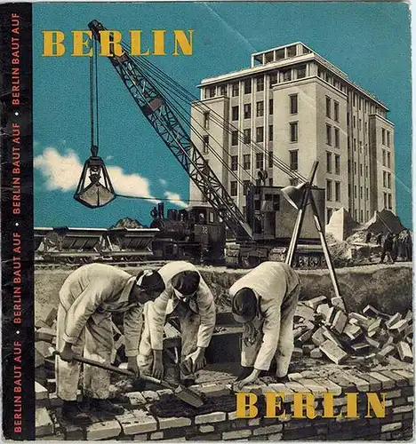 Magistrat von Groß-Berlin (Hg.): Berlin. Berlin baut auf. Gesamtgestaltung: Herbert Prüget
 Gross-Berlin, Magistrat - Verlag "Das neue Berlin", 1952. 
