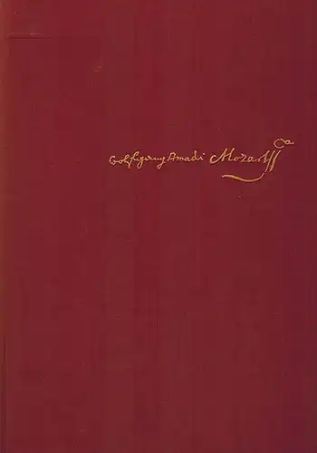 Mozart, Wolfgang Amadeus: Neue Ausgabe sämtlicher Werke. In Verbindung mit den Mozartstädten Augsburg, Salzburg und Wien herausgegeben von der Internationalen Stiftung Mozarteum Salzburg. Serie V:.. 