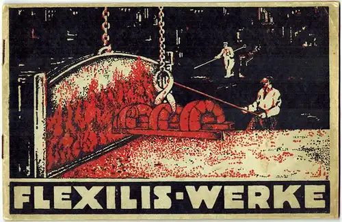Flexilis-Werke Stahlgießerei Berlin-Wittenau. [Firmen-Selbstporträt]
 Berlin, Ecksteins Biographischer Verlag, ohne Jahr [um 1920]. 