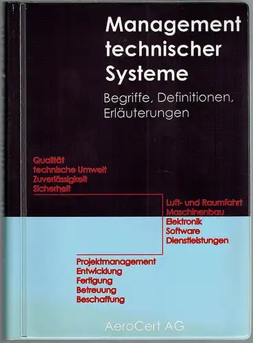Eberle, Werner: Management technischer Systeme. Begriffe, Definitionen, Erläuterungen. 1. Auflage
 München, AeroCert, Mai 2004. 