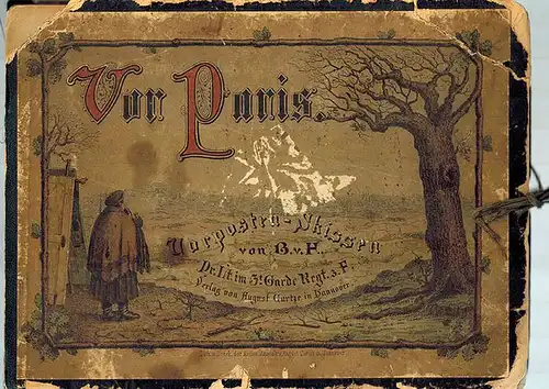 F., B. v: Vor Paris. Vorposten-Skizzen von B. v. F., Pr. Lt. im 36. Garde Regt. z. F. [Preußischer Leutnant im 3. Garderegiment zu Fuß]
 Hannover, Verlag von August Curtze, ohne Jahr [1873]. 