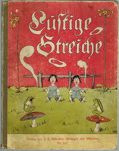 Bötticher, Georg: Lustige Streiche. Mit Bildern von L. [Lothar] Meggendorfer und anderen. Verse von Georg Bötticher
 Eßlingen - München, Verlag von J. F. Schreiber, ohne Jahr [1910]. 