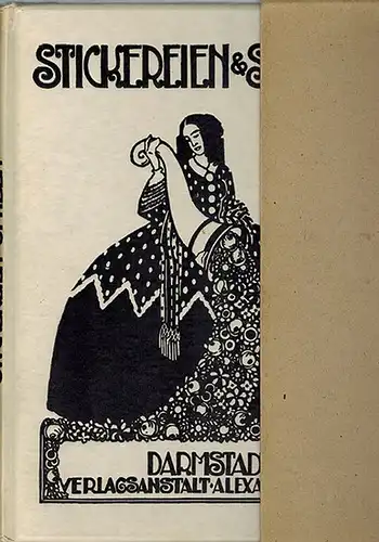 Koch, Alexander (Hg.): Stickereien u. Spitzen. Blätter für kunstliebende Frauen. Illustrierte Rundschau zur Förderung der deutschen Stickerei- und Spitzen-Kunst. Zentral-Organ für die Hebung der Künstlerischen...
