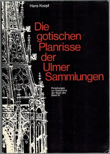 Koepf, Hans: Die gotischen Planrisse der Ulmer Sammlungen. [= Forschungen zur Geschichte der Stadt Ulm Band 18]
 Stuttgart, Kommissionsverlag W. Kohlhammer, 1977. 