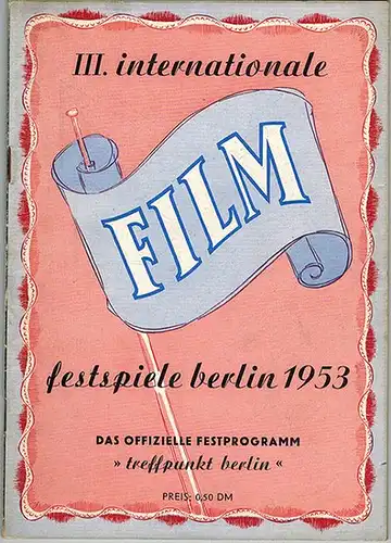 III. internationale Filmfestspiele Berlin 1953. Das offizielle Festprogramm "treffpunkt berlin"
 Berlin-Zehlendorf, Filmblätter-Verlag, 1953. 
