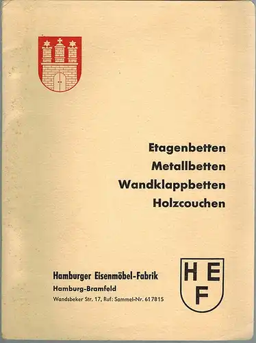 Etagenbetten - Metallbetten - Wandklappbetten - Holzcouchen
 Hamburg-Bramfeld, Hamburger Eisenmöbel-Farbik HEF, ohne Jahr [vermutlich 40er- / 50er-Jahre. 