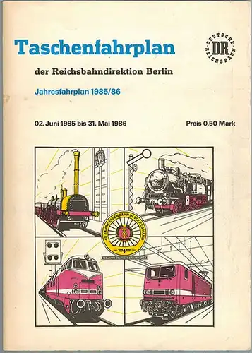 Deutsche Reichsbahn (Hg.): Taschenfahrplan der Reichsbahndirektion Berlin. Jahresfahrplan 1985/86, 2. Juni 1985 bis 31. Mai 1986
 Berlin, Reichsbahndirektion, 1985. 