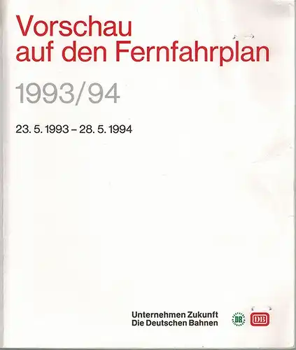 Deutsche Reichsbahn; Deutsche Bundesbahn (Hg.): Vorschau auf den Fernfahrplan 1993/94 // Long Distance Timetable Preview 1993/94
 Mainz, Zentrale der Deutschen Bundesbahn Zentralstelle Produktion, 1993. 