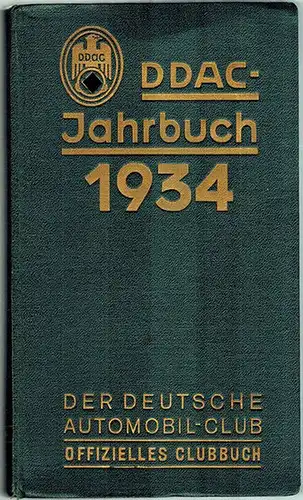 Der Deutsche Automobil-Club (DDAC) München (Hg.): DDAC-Jahrbuch 1934. [Offizielles Clubbuch]
 Berlin, Deutsche Verlagsgesellschaft, 1934. 