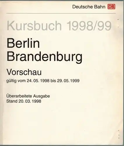 Deutsche Bahn (Hg.): Kursbuch 1998/99. Berlin Brandenburg. Vorschau, gültig vom 24. 05. 1998 bis 29. 05. 1999. Überarbeitete Ausgabe. Stand 20. 03. 1998
 Berlin, Deutsche Bahn Kursbuchstelle, 1998. 