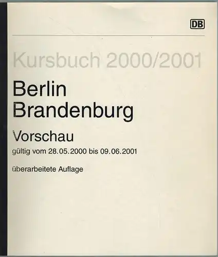 Deutsche Bahn (Hg.): Kursbuch 2000/2001. Berlin Brandenburg. Vorschau, gültig vom 28. 05. 2000 bis 09. 06. 2001, überarbeitete Auflage
 Berlin, Deutsche Bahn Kursbuchstelle, 2000. 
