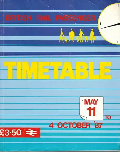 Britisch Rail Passenger. Timetable May 11 to 4 October '87
 Ohne Ort, British Railways, 1987. 