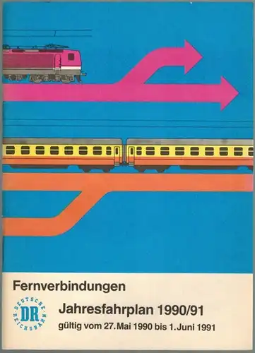 Fernverbindungen. Jahresfahrplan 1990/1991, gültig vom 27. Mai 1985 bis 1. Juni 1991
 Berlin, Generaldirektion der Deutschen Reichsbahn, 1990. 