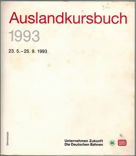 Auslandkursbuch 1993. 23.5. - 25.9.1993
 Mainz, Deutsche Bundesbahn Zentrale Zentralstelle Produktion, 1993. 