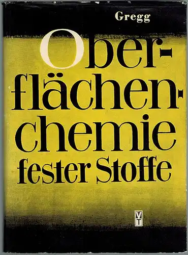Gregg, Sidney John: Oberflächenchemie fester Stoffe. Vom Autor durchgesehene Ausgabe. Übersetzung aus dem Englischen
 Berlin, Verlag Technik, 1958. 