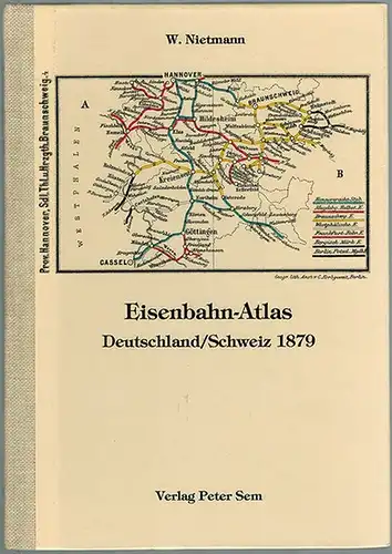 Nietmann, Wilhelm: Taschenatlas der Eisenbahnen Deutschlands und der Schweiz. Ein Nachschlagebuch für den Eisenbahn-Beamten, Geschäftsmann und Reisenden. Dargestellt in 26 nach politischen Gebieten und Provinzen...